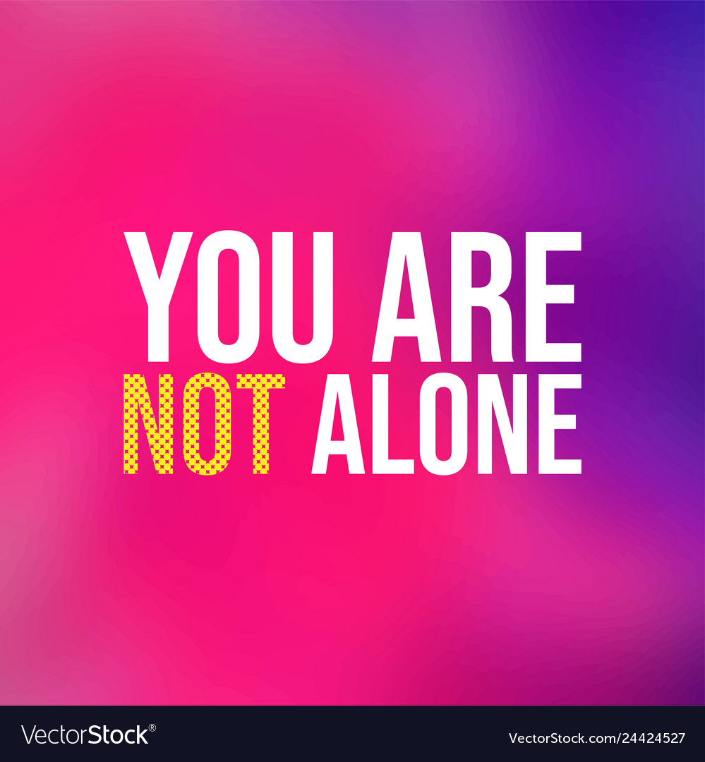 You are not alone successful quote with modern