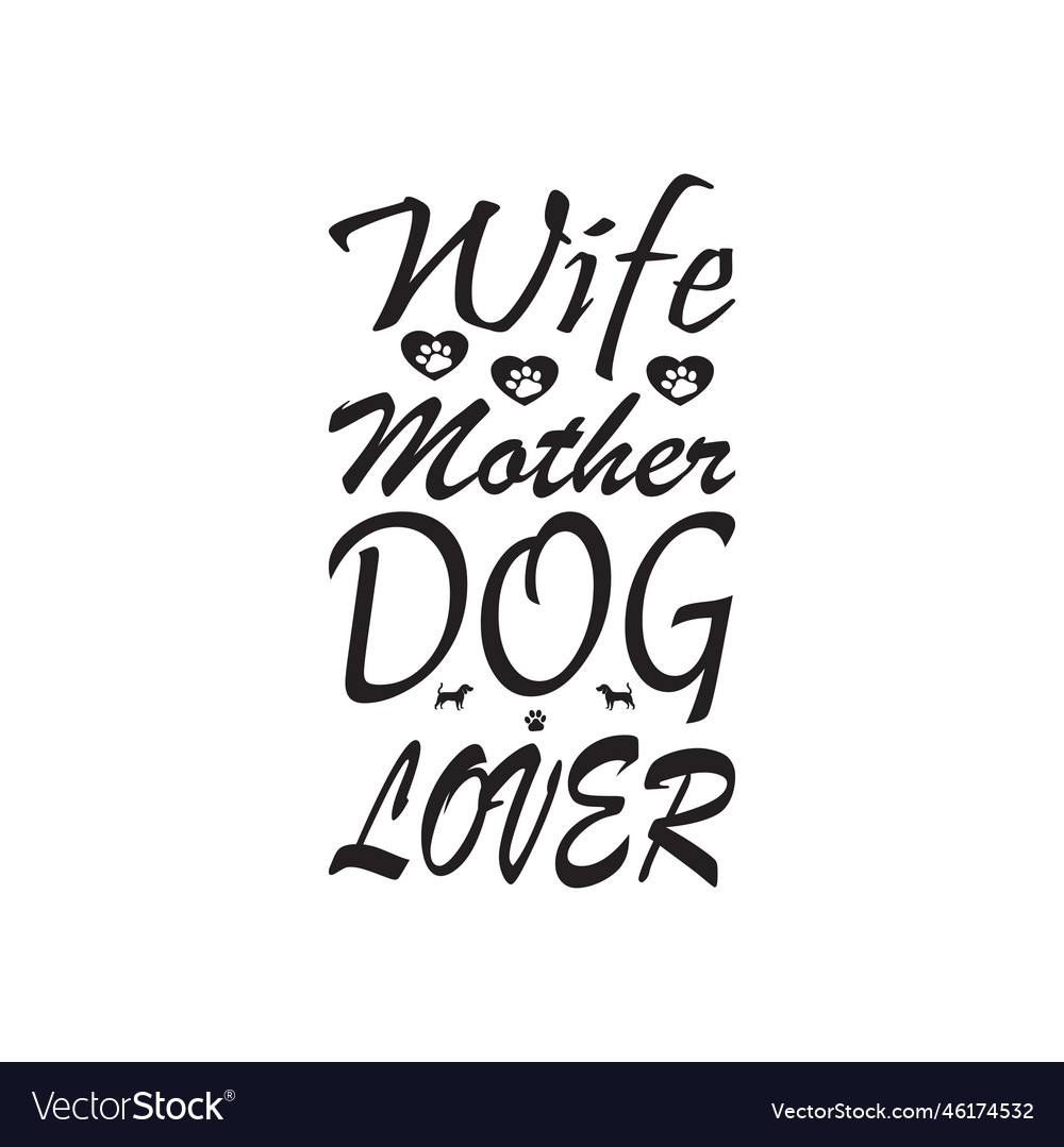 Wife mother dog lover black letter quote