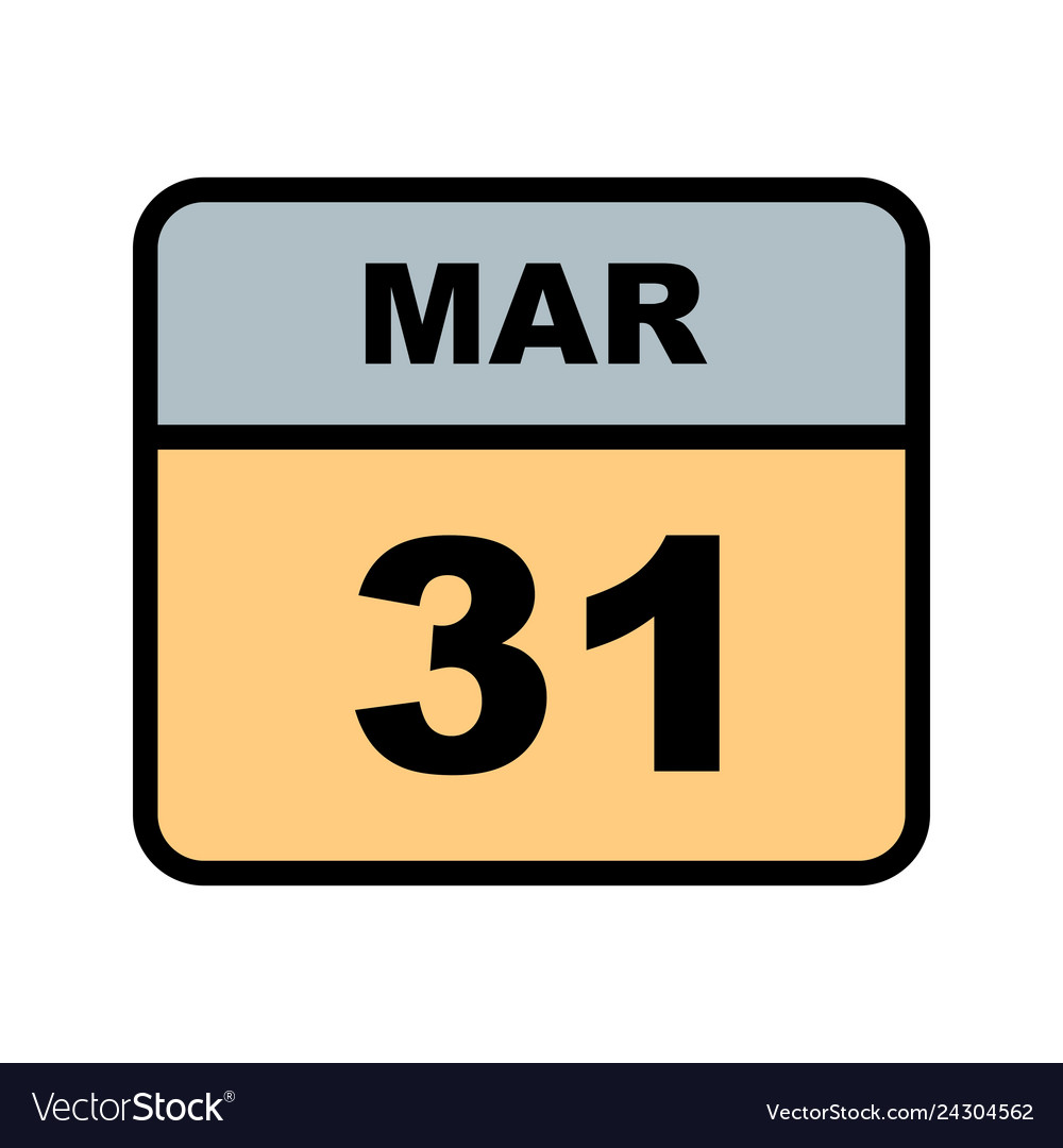 March 31st date on a single day calendar