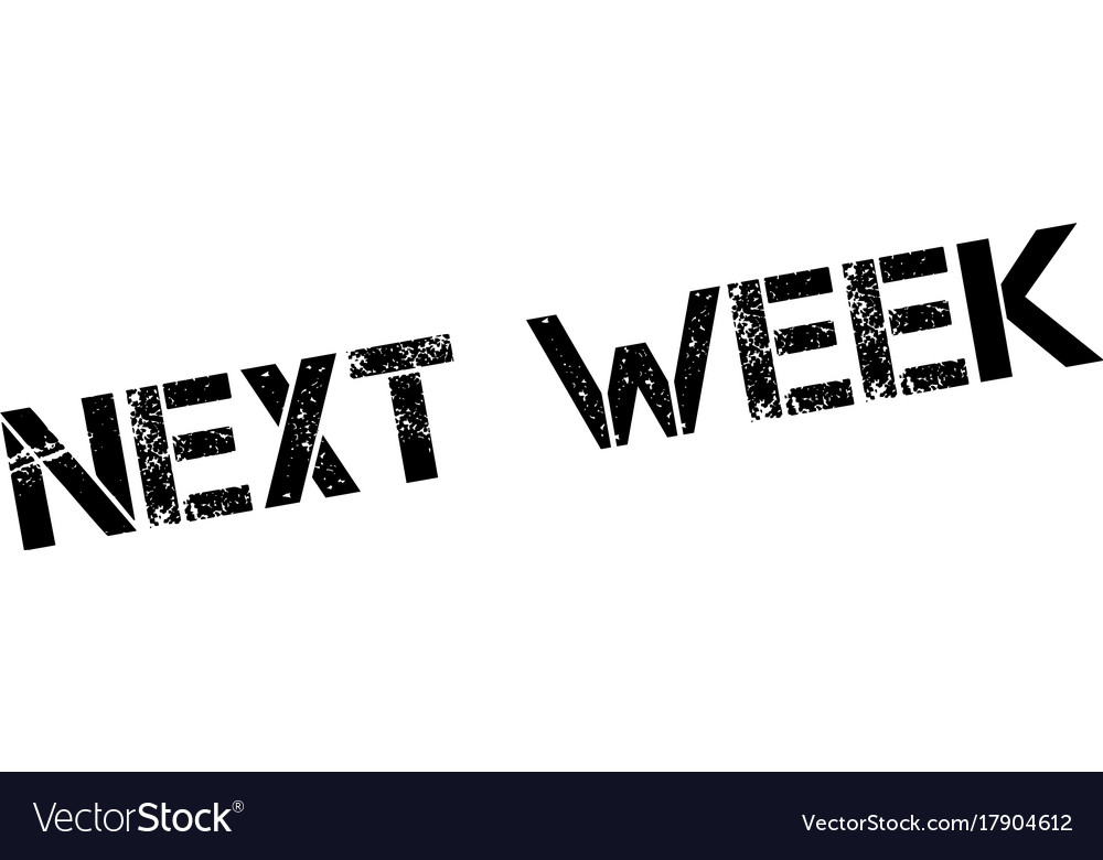 Next week rubber stamp Royalty Free Vector Image