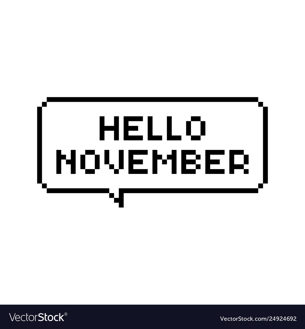 Pixel art speech bubble with hello november text