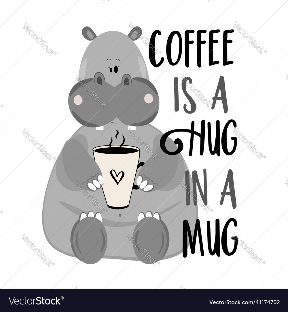 Coffee is a hug in mug - funny Royalty Free Vector Image