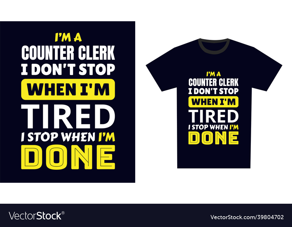 Counter clerk t shirt design i m