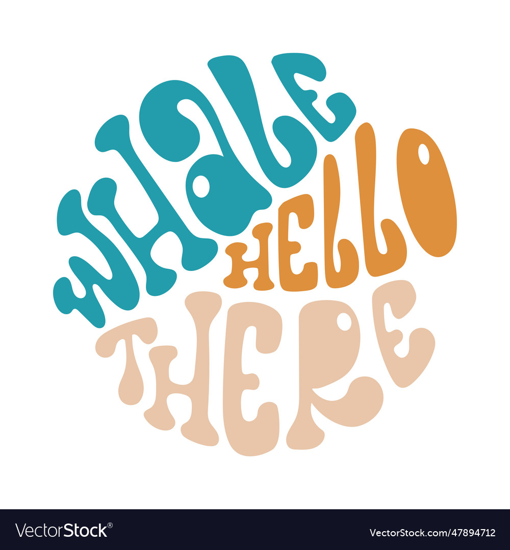 Whale hello there lettering in round shape vector image Whale hello there lettering in round shape