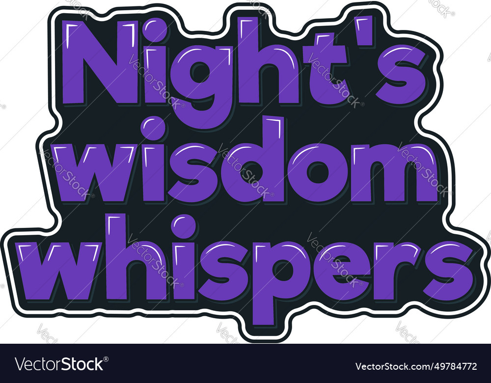 Nights wisdom whispers aesthetic lettering design