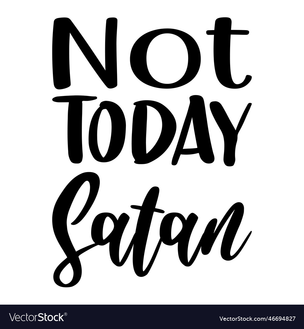 Not today satan letter quote Royalty Free Vector Image