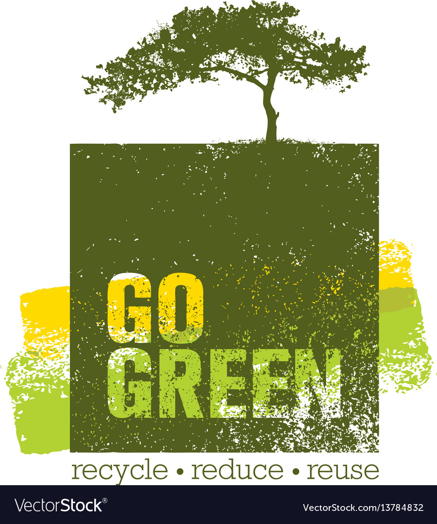 Go green recycle reduce reuse eco poster concept Vector Image