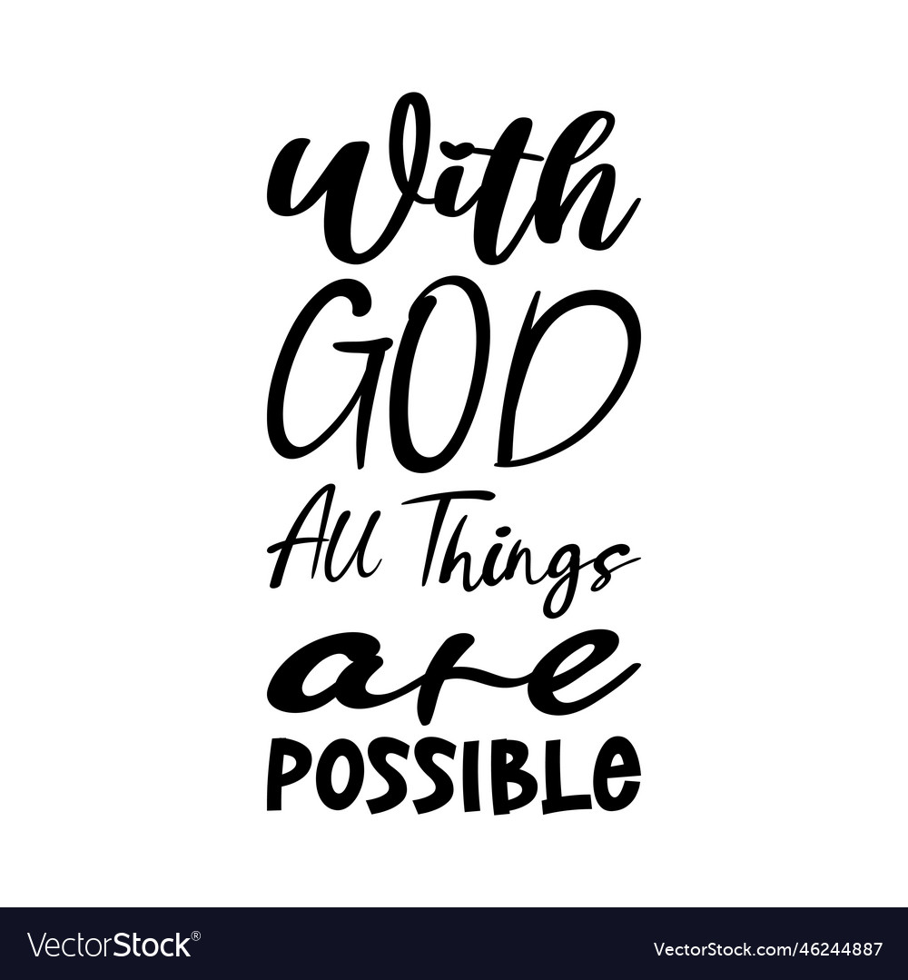 With god all things are possible black letter Vector Image