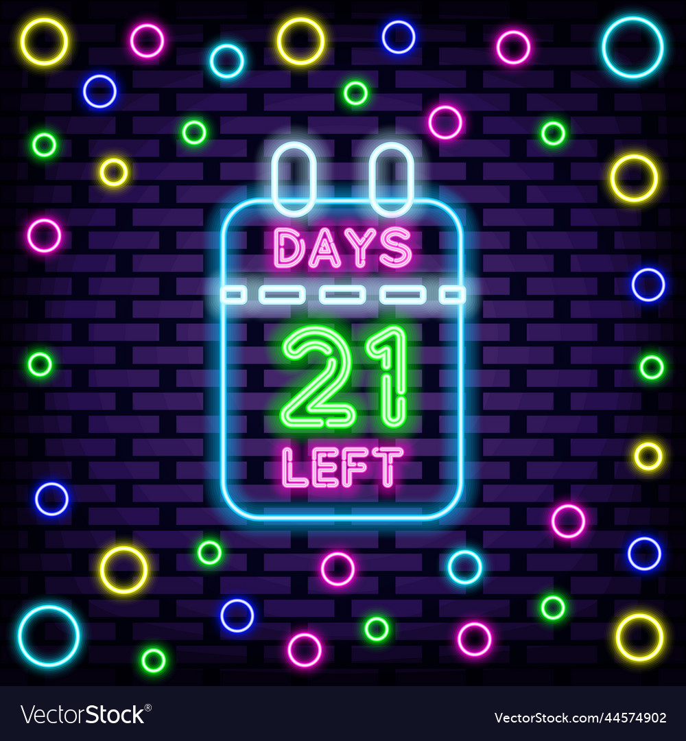 21 days left neon signboards on brick wall