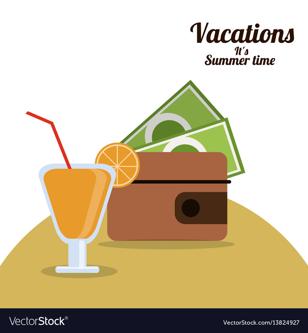 Vacations summer time - wallet money cocktail