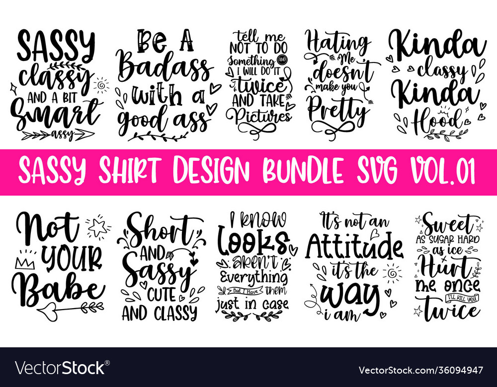 Download Sassy Shirt Design Bundle Svg Vol01 Quotes Vector Image