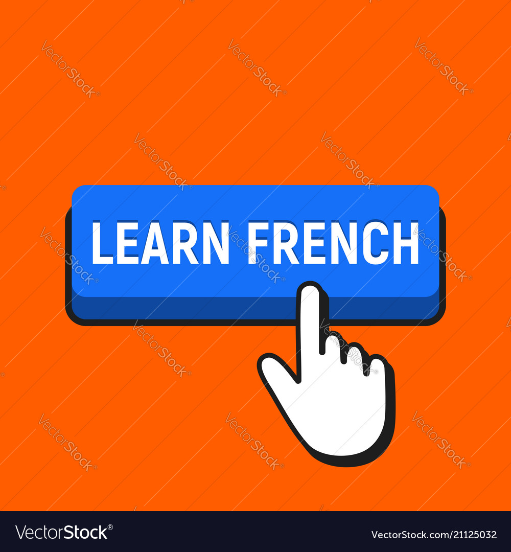 Hand mouse cursor clicks the learn french button vector image Hand mouse cursor clicks the learn french button
