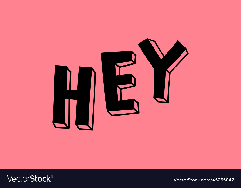 Hey greeting word typography Royalty Free Vector Image