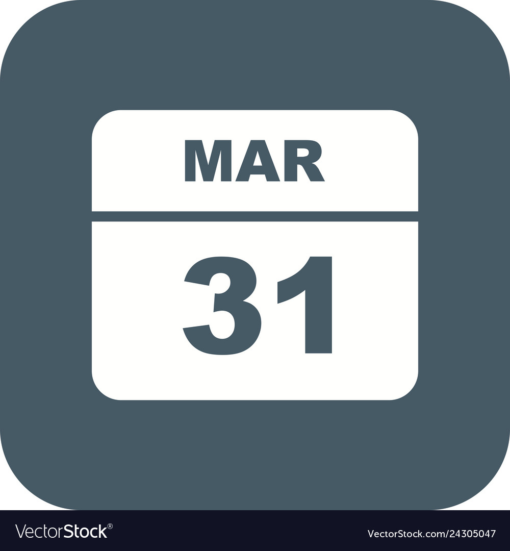 March 31st date on a single day calendar