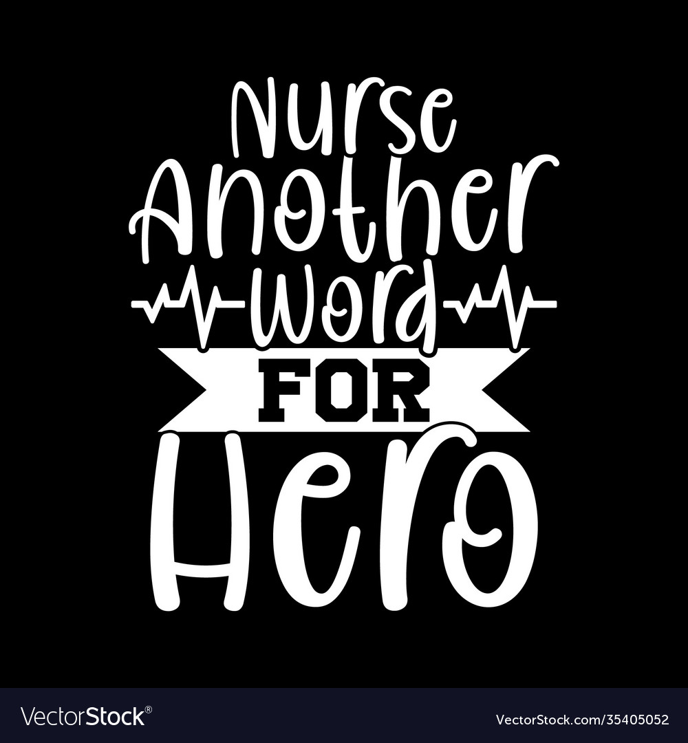 Nurse Another Word Hero Design Royalty Free Vector Image