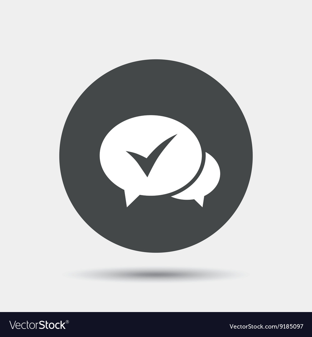 Chat check sign icon yes or tick symbol Royalty Free Vector