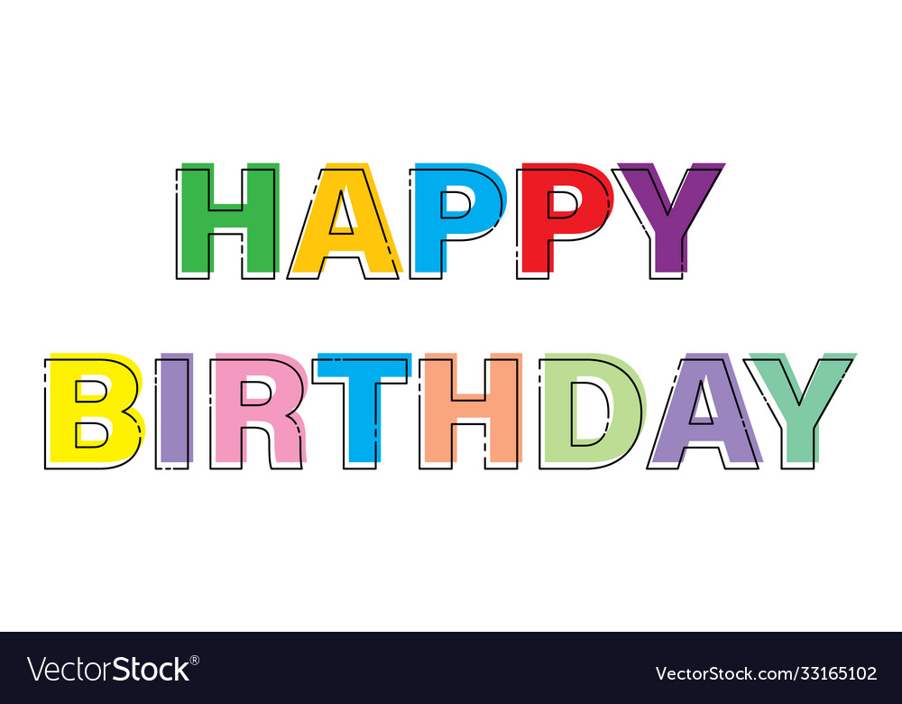 Happy birthday stylized lettering for banners Vector Image