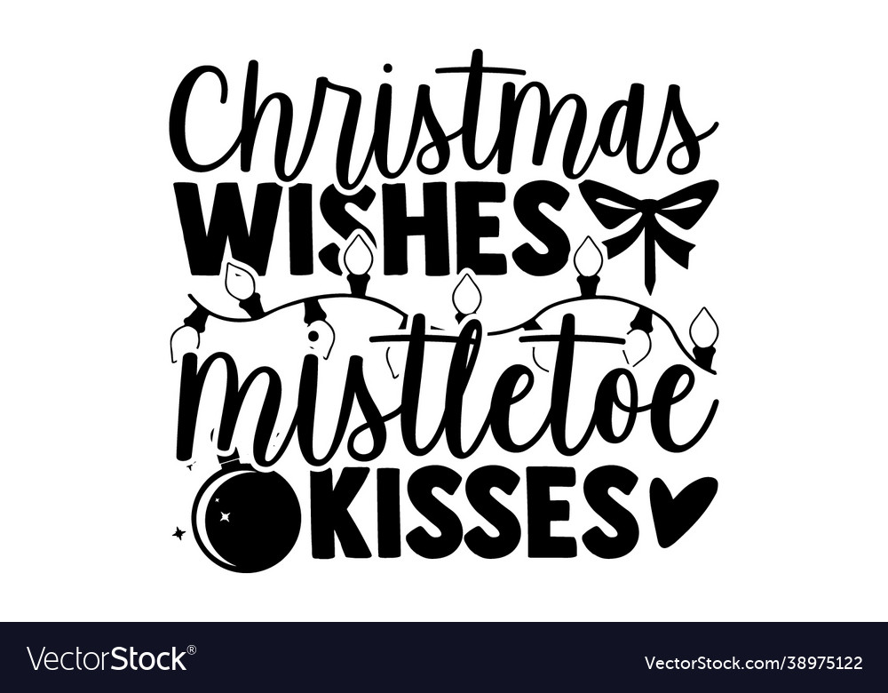 Christmas wishes mistletoe kisses Royalty Free Vector Image