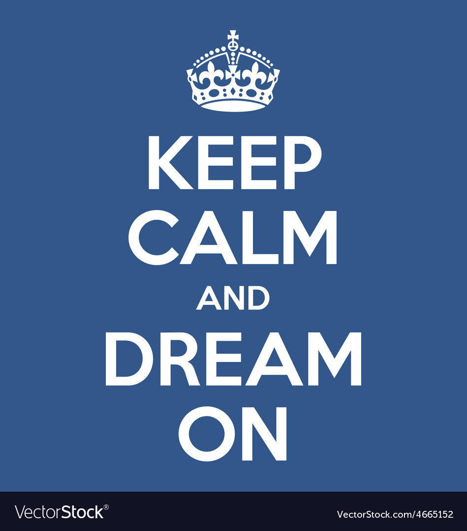 Keep calm and dream on poster quote