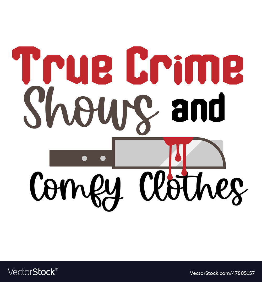 True crime svg bundle lettering Royalty Free Vector Image