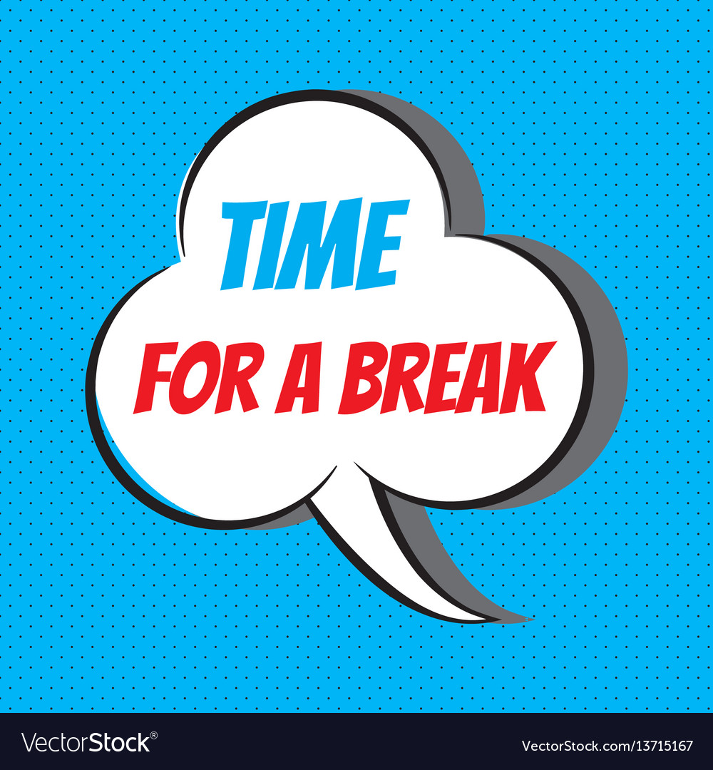 Time for a break motivational and inspirational Vector Image