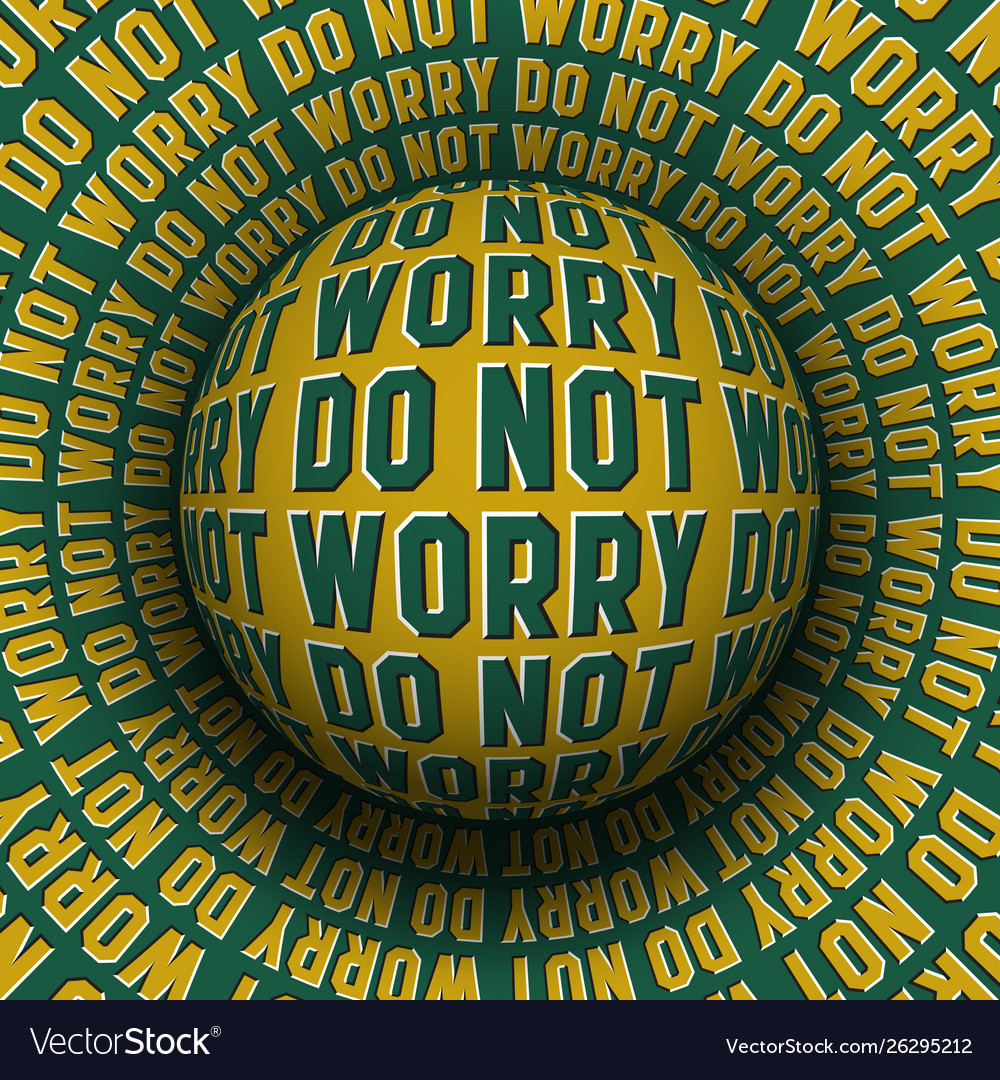 Do not worry patterned sphere rolling on rotating vector image Do not worry patterned sphere rolling on rotating