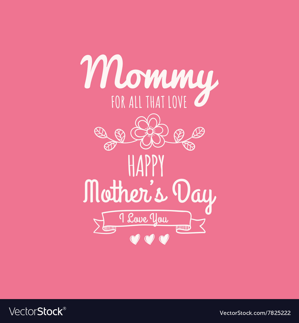 Happy mother day Royalty Free Vector Image - VectorStock