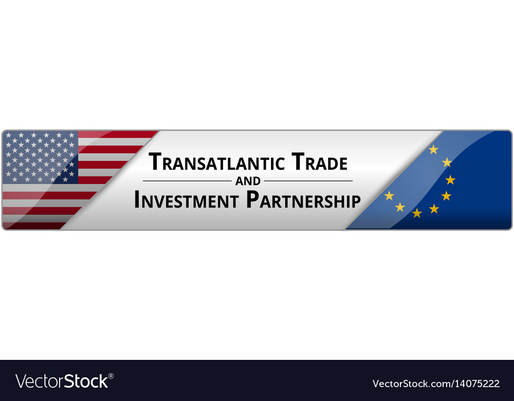 Ttip - transatlantic trade and investment