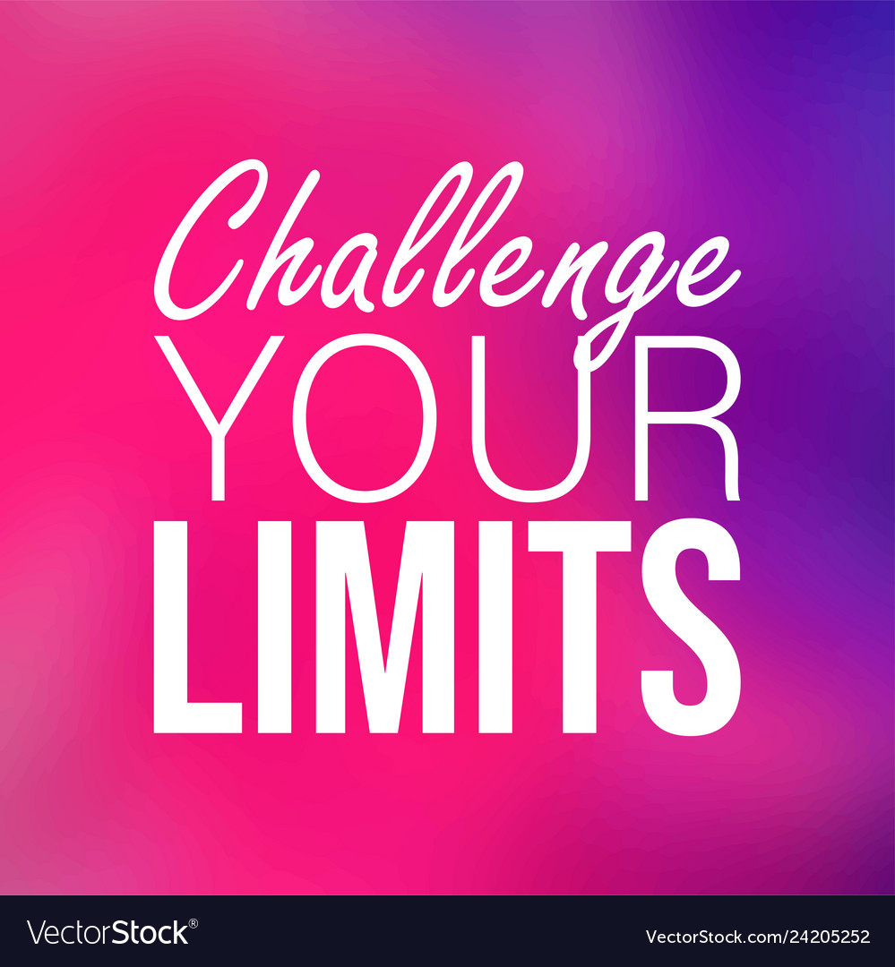 challenge your limits life quote with modern vector image
