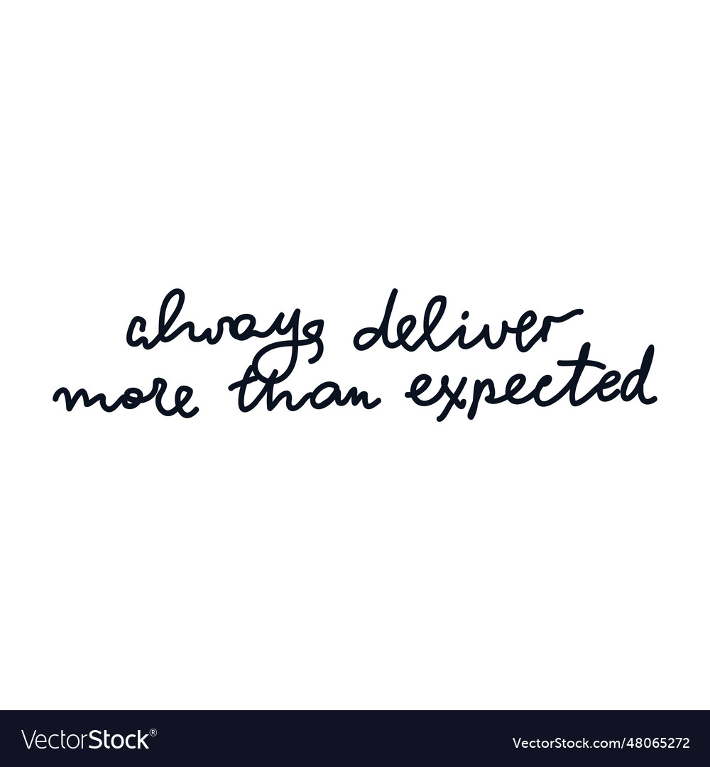 Always deliver more than expected hand written Vector Image