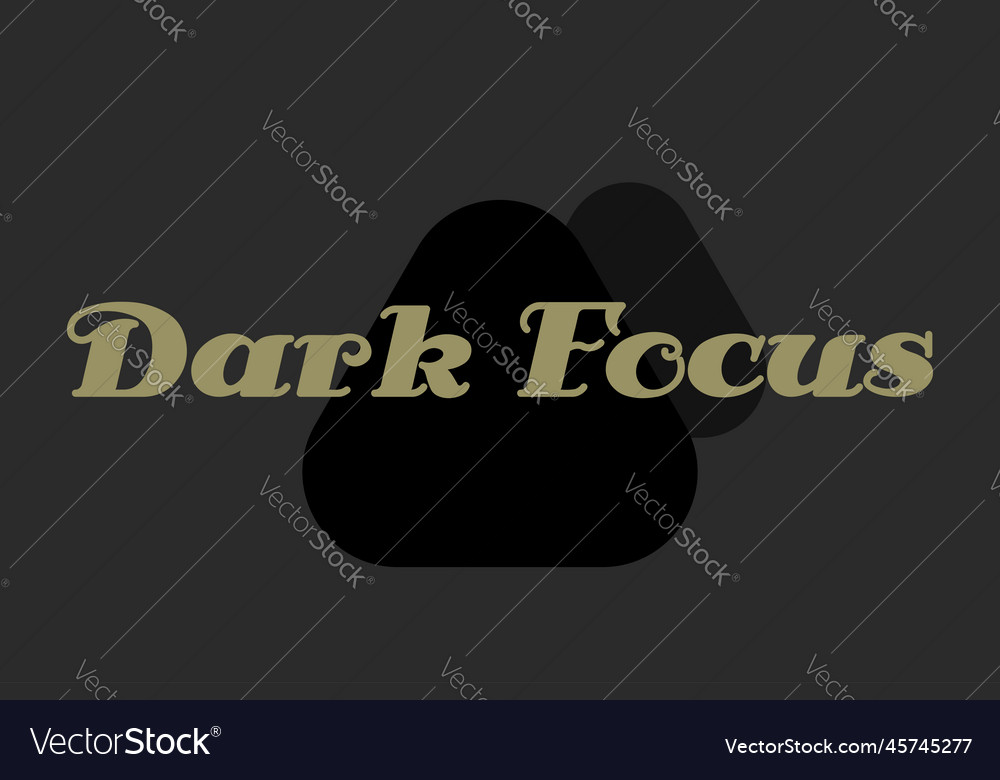 Dark focus text on gray background