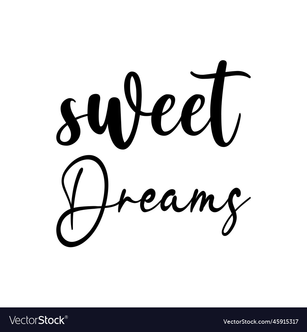 Sweet Dreams Black Letters Quote Royalty Free Vector Image