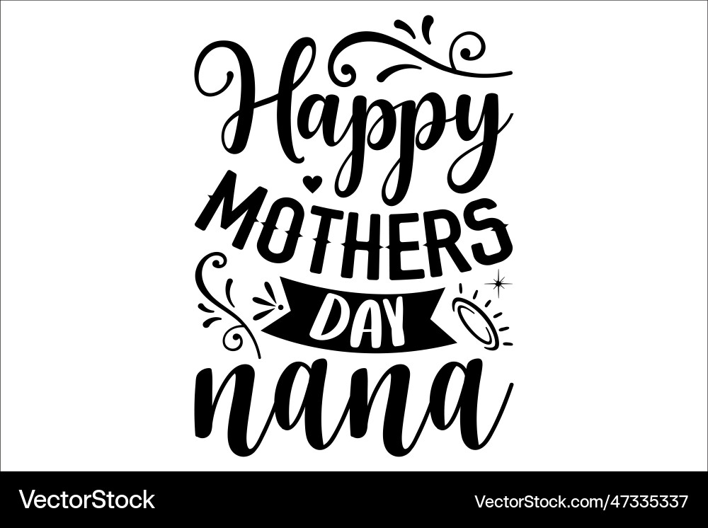 Happy mothers day nana Royalty Free Vector Image