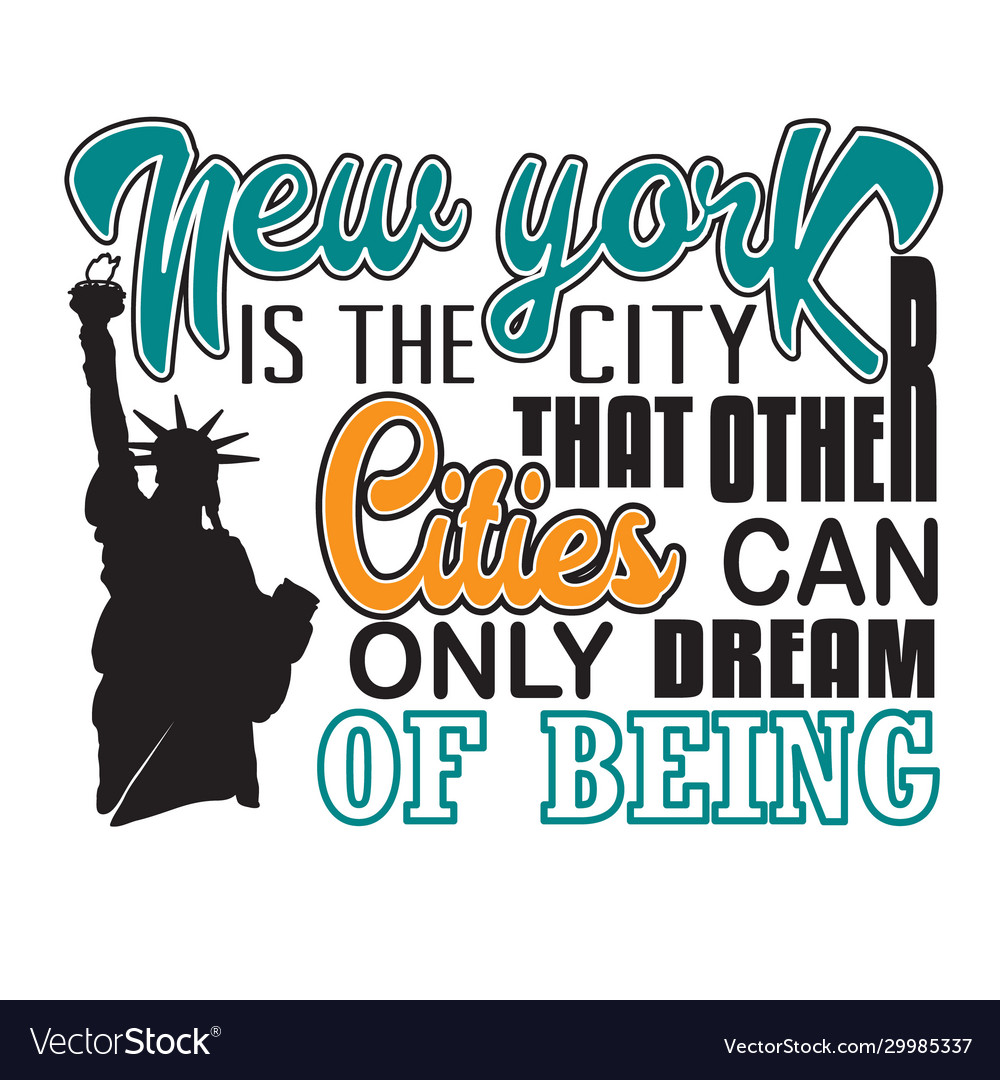 New york quotes and slogan good for t-shirt