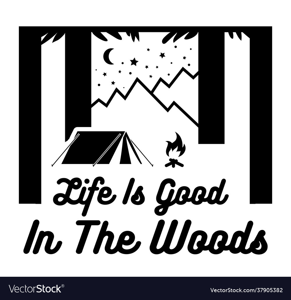 Life is good in woods