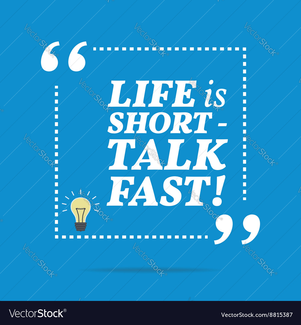 Inspirational motivational quote life is short Vector Image