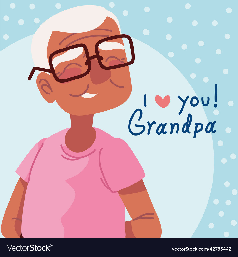 I love you grandpa Royalty Free Vector Image - VectorStock