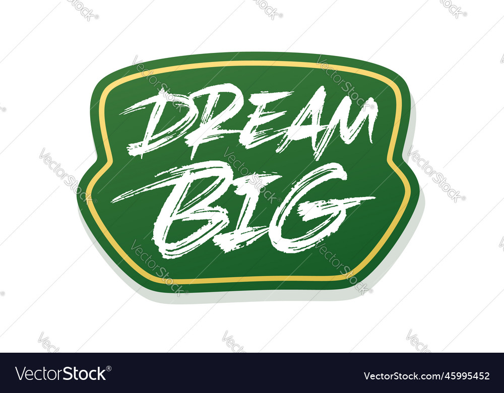 Dream big lettering Royalty Free Vector Image - VectorStock