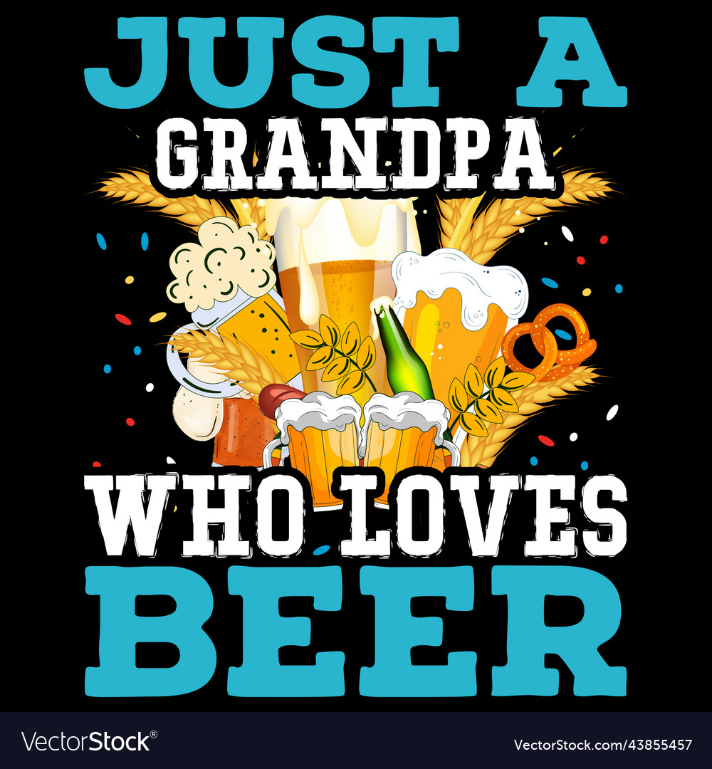 Just a grandpa who loves beer