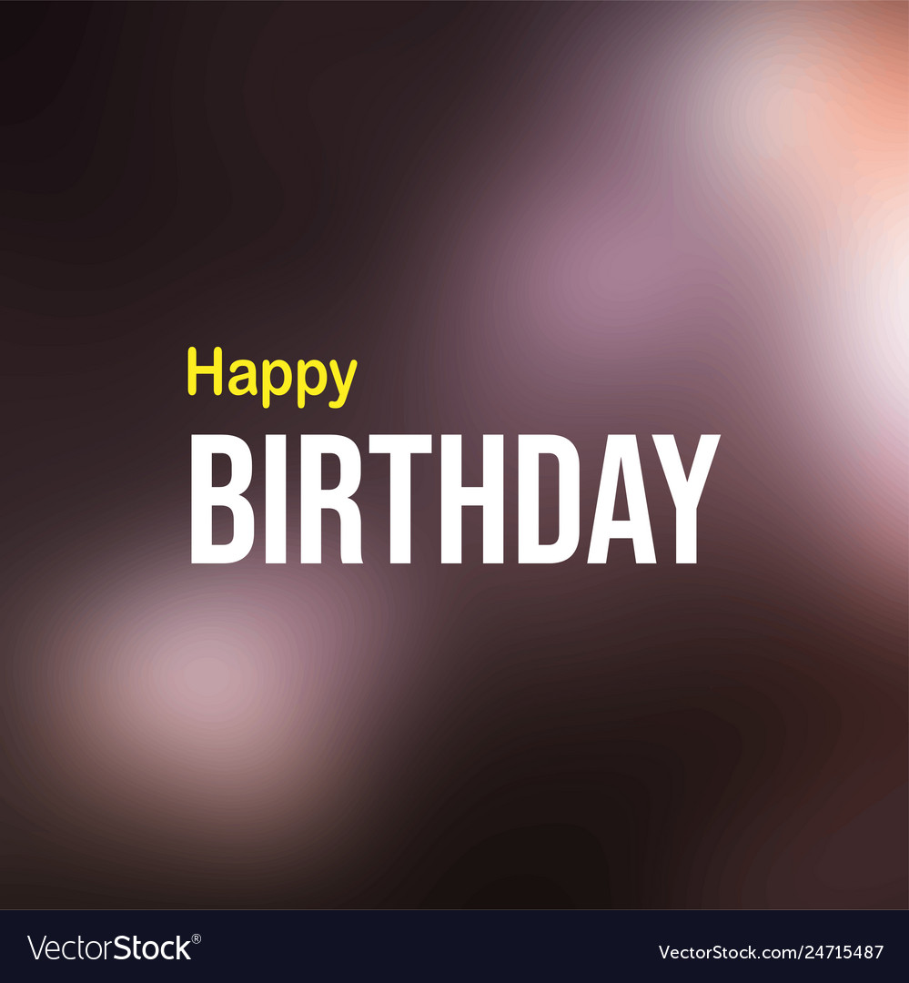 Happy birthday life quote with modern background