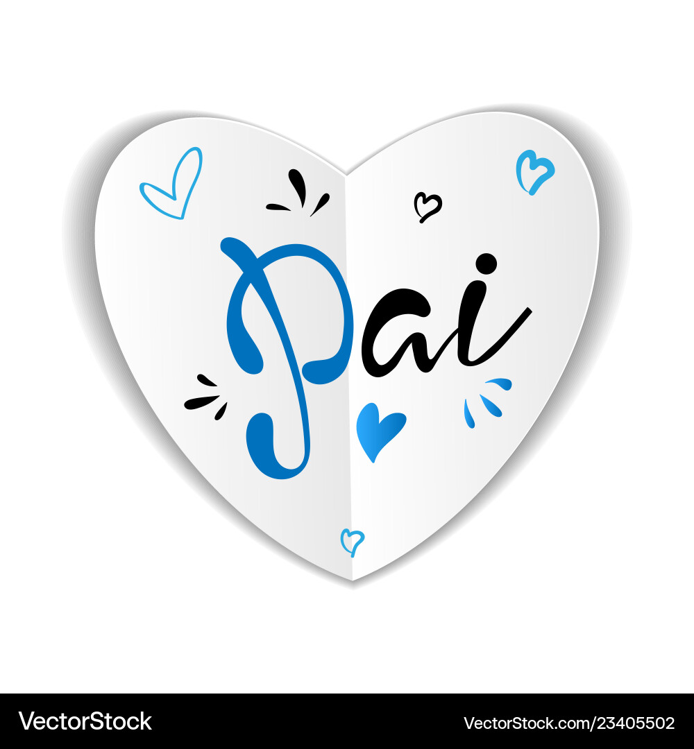 Father in portuguese pai Royalty Free Vector Image