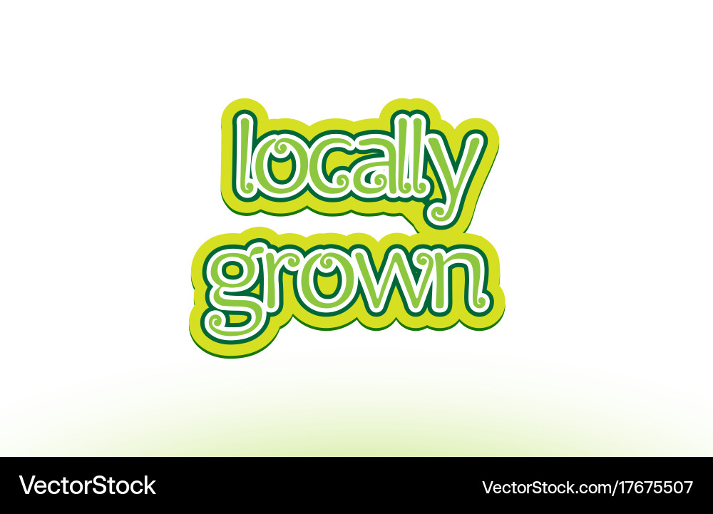 Locally grown word text logo icon typography Vector Image