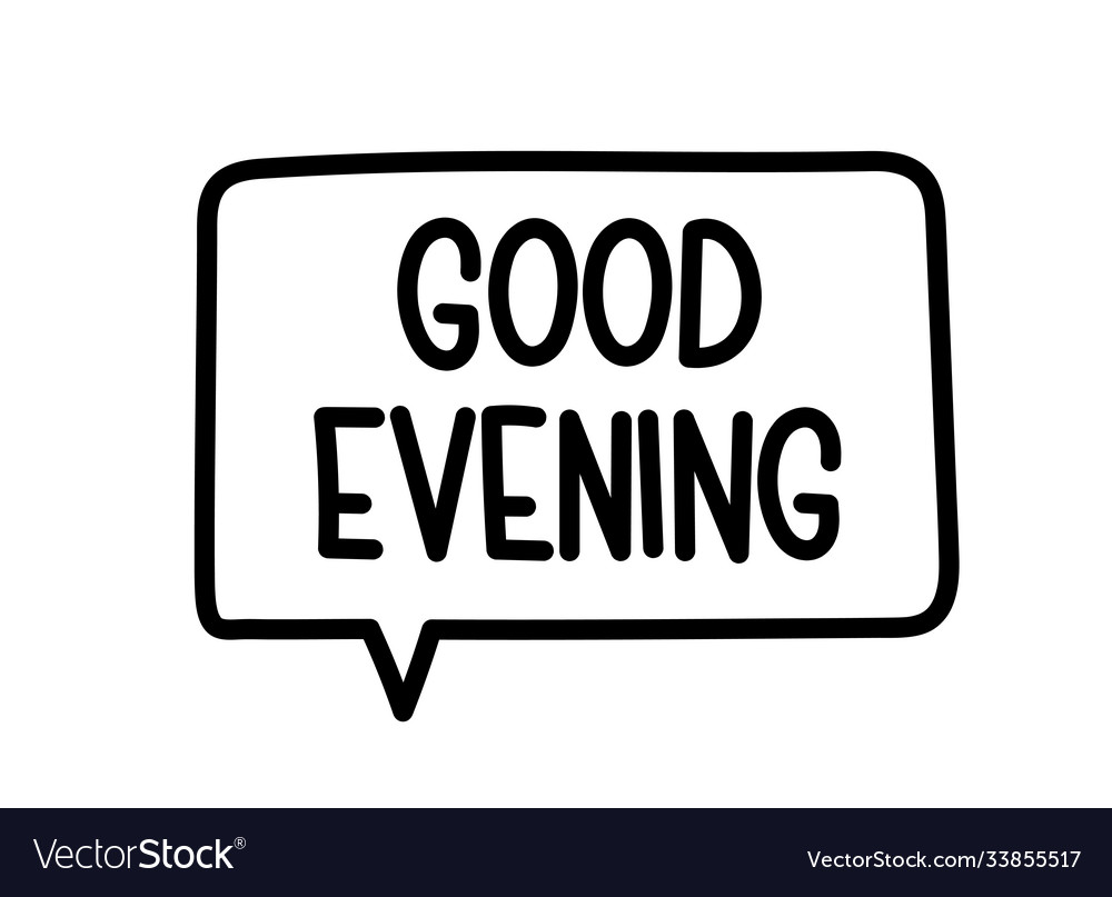 Good evening handwritten text in speech bubble Vector Image