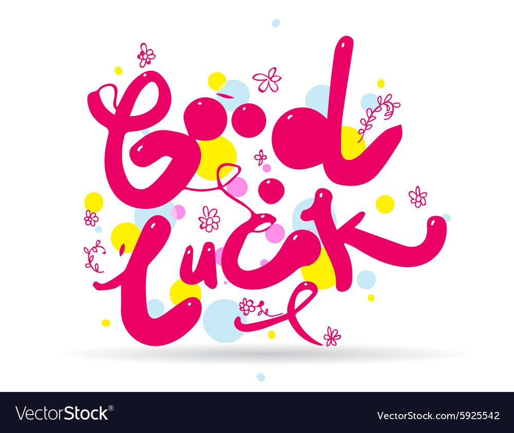 Good luck phrase for greeting cards and print