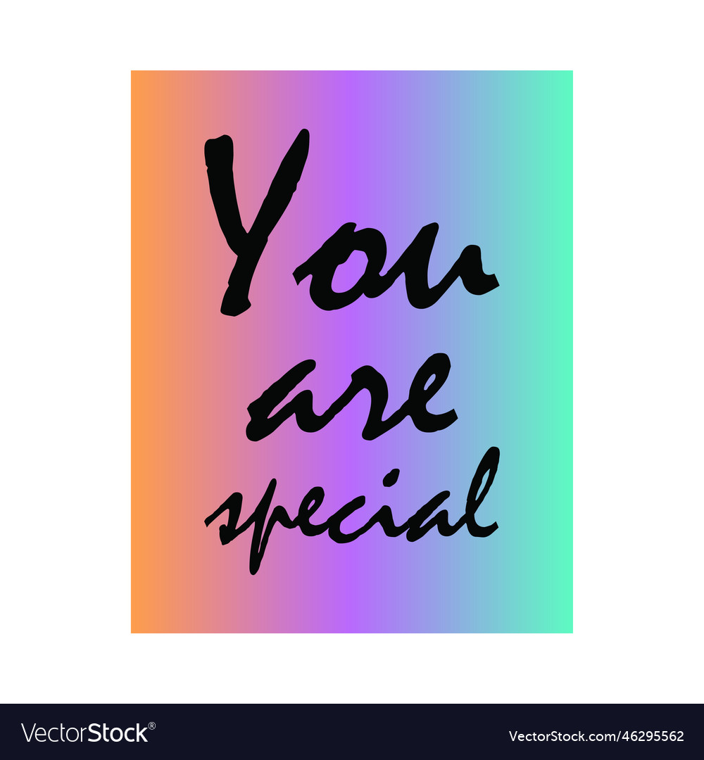 You are special letter quote background