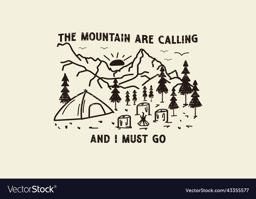 Mountain are calling and i must go nature vintage Vector Image