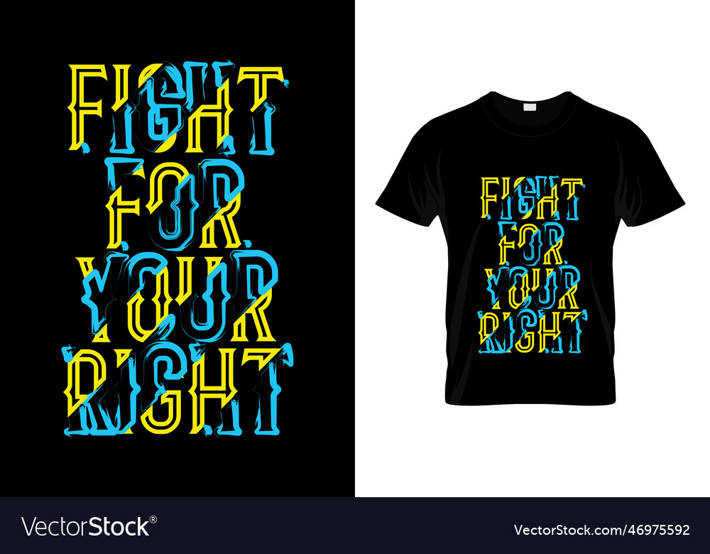 Fight for your right typography t shirt design