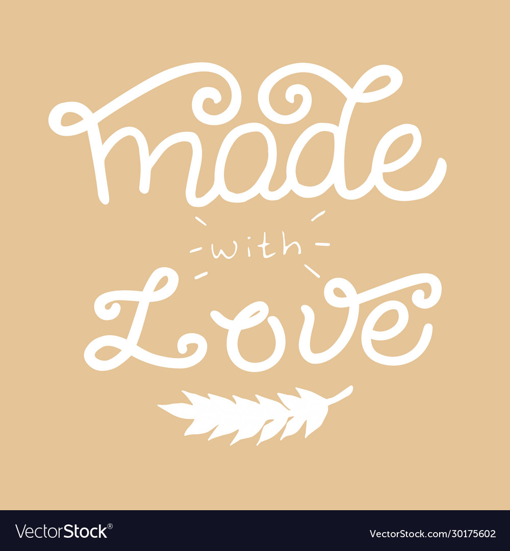 Made with love lettering text handwritten