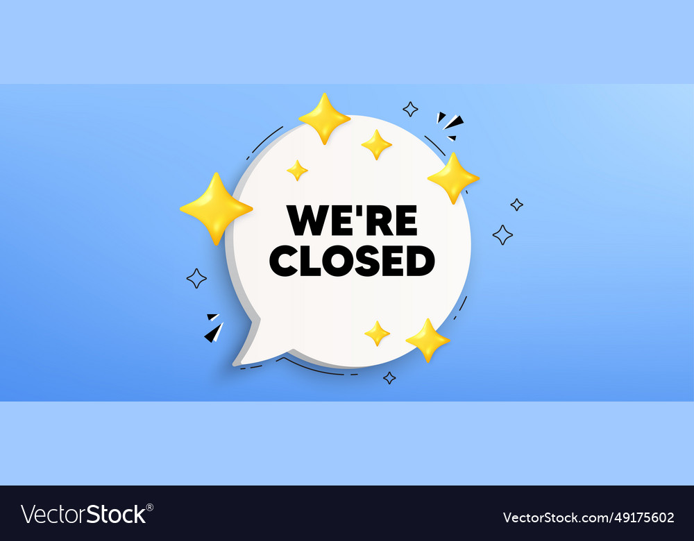 We are closed business closure sign chat speech