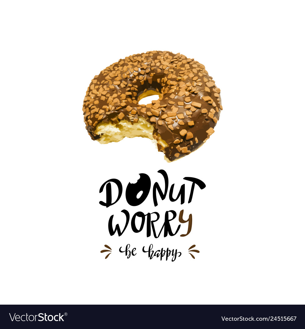 Donut worry be happy hand written lettering